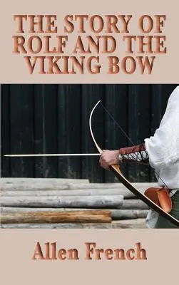 La historia de Rolf y el arco vikingo - The Story of Rolf and the Viking Bow