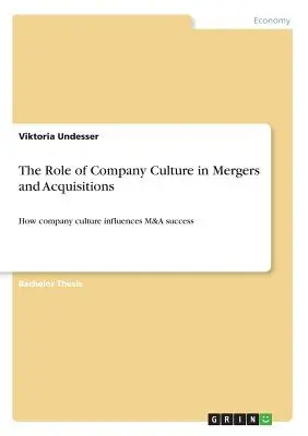 El papel de la cultura de empresa en las fusiones y adquisiciones: Cómo influye la cultura empresarial en el éxito de las fusiones y adquisiciones - The Role of Company Culture in Mergers and Acquisitions: How company culture influences M&A success