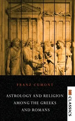 Astrología y religión entre griegos y romanos - Astrology and Religion Among the Greeks and Romans