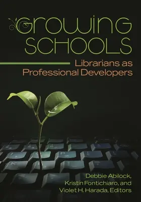 Growing Schools: Los bibliotecarios como desarrolladores profesionales - Growing Schools: Librarians as Professional Developers