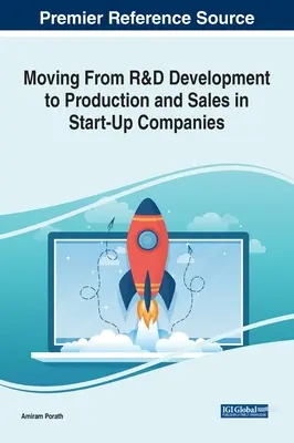 Pasar del desarrollo de I+D a la producción y las ventas en empresas de nueva creación - Moving From R&D Development to Production and Sales in Start-Up Companies