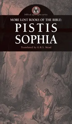 Más libros perdidos de la Biblia: Pistis Sophia - More Lost Books of the Bible: Pistis Sophia