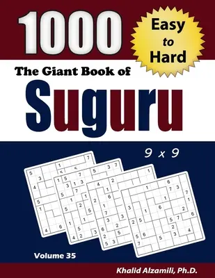 El libro gigante de Suguru: 1000 puzzles de números fáciles y difíciles (9x9) - The Giant Book of Suguru: 1000 Easy to Hard Number Blocks (9x9) Puzzles