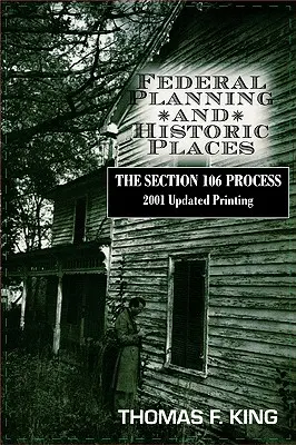 Planificación federal y lugares históricos: El proceso de la Sección 106 - Federal Planning and Historic Places: The Section 106 Process