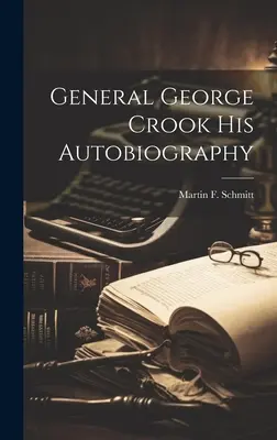 La autobiografía del general George Crook - General George Crook His Autobiography