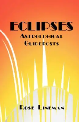 Eclipses: Guías astrológicas - Eclipses: Astrological Guideposts