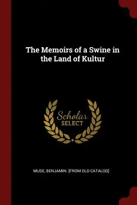 Memorias de un cerdo en el país de la cultura - The Memoirs of a Swine in the Land of Kultur