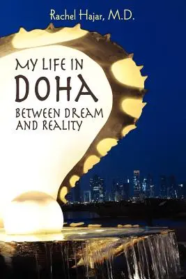 Mi vida en Doha: Entre el sueño y la realidad - My Life in Doha: Between Dream and Reality