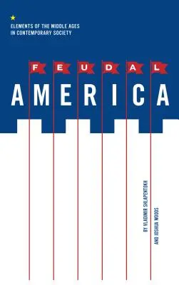 La América feudal: Elementos de la Edad Media en la sociedad contemporánea - Feudal America: Elements of the Middle Ages in Contemporary Society