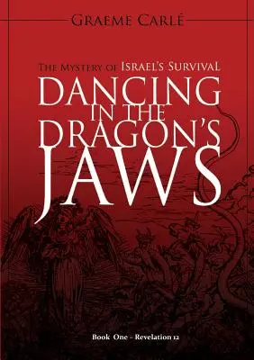 Bailando en las fauces del dragón: El misterio de la supervivencia de Israel - Dancing in the Dragon's Jaws: The Mystery of Israel's Survival