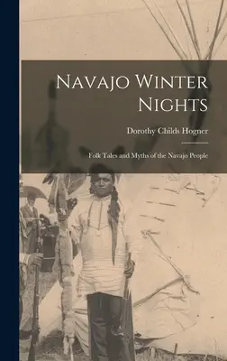 Navajo Winter Nights; Folk Tales and Myths of the Navajo People (Noches de invierno navajo; cuentos populares y mitos del pueblo navajo) - Navajo Winter Nights; Folk Tales and Myths of the Navajo People