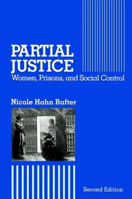 Justicia parcial: Mujeres, prisiones y control social - Partial Justice: Women, Prisons and Social Control