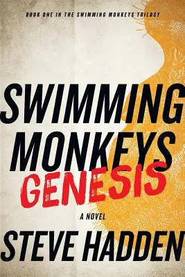 Monos Nadadores: Génesis (Libro 1 de la Trilogía de los Monos Nadadores) - Swimming Monkeys: Genesis (Book 1 in the Swimming Monkeys Trilogy)