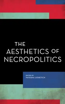 La estética de la necropolítica - The Aesthetics of Necropolitics