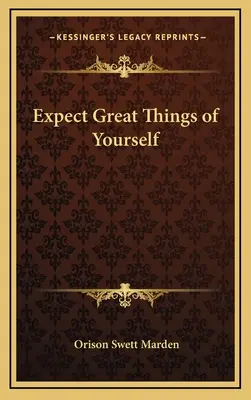 Espere grandes cosas de sí mismo - Expect Great Things of Yourself