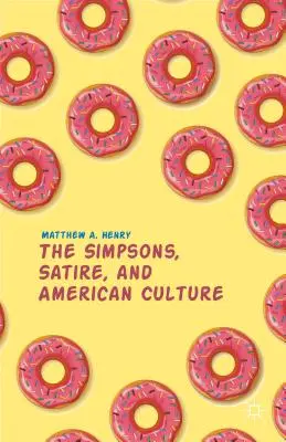 Los Simpson, la sátira y la cultura estadounidense - The Simpsons, Satire, and American Culture