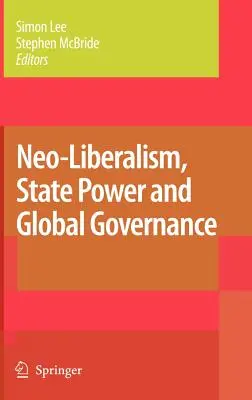 Neoliberalismo, poder del Estado y gobernanza mundial - Neo-Liberalism, State Power and Global Governance