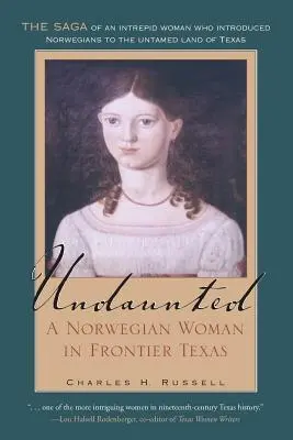 Undaunted: A Norwegian Woman in Frontier Texas Volumen 20 - Undaunted: A Norwegian Woman in Frontier Texas Volume 20