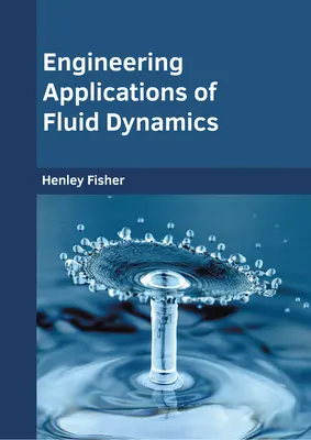 Aplicaciones de ingeniería de la dinámica de fluidos - Engineering Applications of Fluid Dynamics