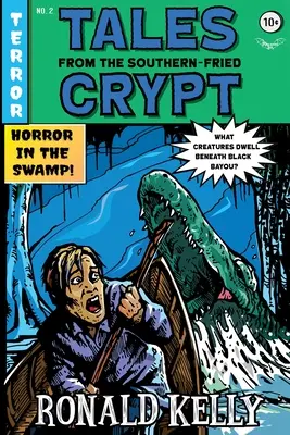 Cuentos de la cripta frita del sur: (Cuentos de terror fritos del sur, Libro 2) - Tales from the Southern-Fried Crypt: (Southern-Fried Horror Tales Book 2)