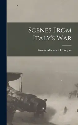 Escenas de la guerra de Italia - Scenes From Italy's War