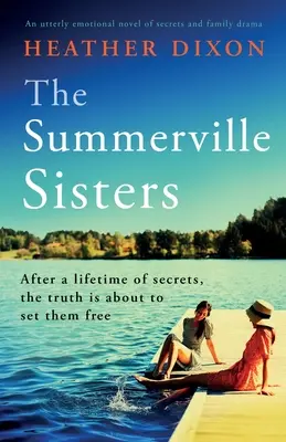 Las hermanas Summerville: Una emotiva novela de secretos y drama familiar - The Summerville Sisters: An utterly emotional novel of secrets and family drama