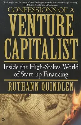 Confesiones de un capitalista de riesgo: En el mundo de los grandes riesgos de la financiación de nuevas empresas - Confessions of a Venture Capitalist: Inside the High-Stakes World of Start-Up Financing