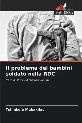 El problema de los niños soldados en la RDC - Il problema dei bambini soldato nella RDC