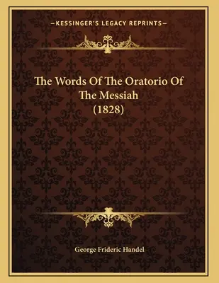 Las palabras del oratorio de El Mesías (1828) - The Words Of The Oratorio Of The Messiah (1828)