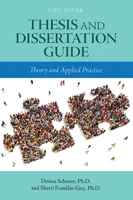 Guía de tesis y disertaciones: Teoría y práctica aplicada - Thesis and Dissertation Guide: Theory and Applied Practice