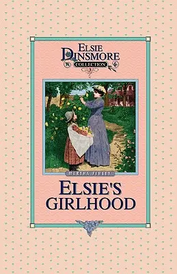 La Infancia De Elsie, Libro 3 - Elsie's Girlhood, Book 3