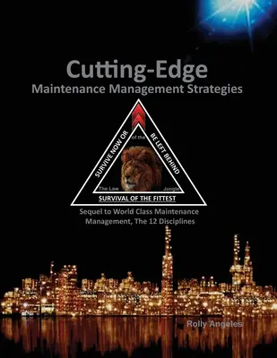 Estrategias vanguardistas de gestión del mantenimiento: Secuela de World Class Maintenance Management, Las 12 disciplinas - Cutting Edge Maintenance Management Strategies: Sequel to World Class Maintenance Management, The 12 Disciplines