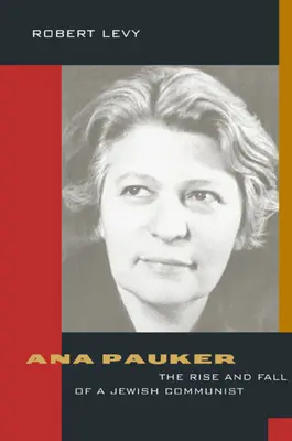Ana Pauker: Auge y caída de una comunista judía - Ana Pauker: The Rise and Fall of a Jewish Communist