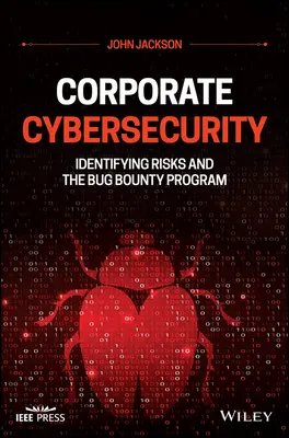 Ciberseguridad corporativa: Identificación de riesgos y el programa Bug Bounty - Corporate Cybersecurity: Identifying Risks and the Bug Bounty Program