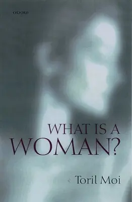 ¿Qué es una mujer? y otros ensayos - What is a Woman?: And Other Essays