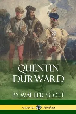 Quentin Durward (Clásicos medievales de ficción) - Quentin Durward (Medieval Classics of Fiction)