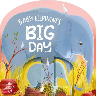 El gran día del bebé elefante: Libro de cartón con juguete de madera - Baby Elephant's Big Day: Board Book with Wooden Toy