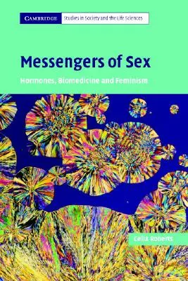 Mensajeros del sexo: Hormonas, biomedicina y feminismo - Messengers of Sex: Hormones, Biomedicine and Feminism