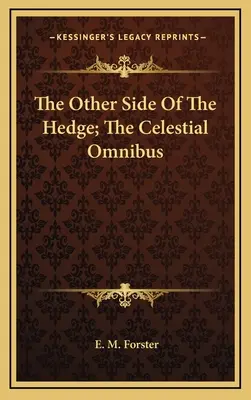 El otro lado del seto; El Ómnibus Celestial - The Other Side Of The Hedge; The Celestial Omnibus