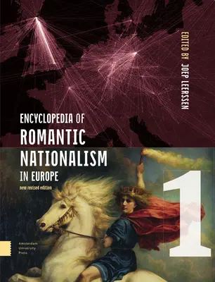 Enciclopedia del nacionalismo romántico en Europa: Nueva edición revisada - Encyclopedia of Romantic Nationalism in Europe: New Revised Edition Set