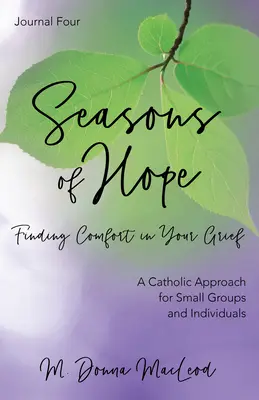 Diario Cuatro Estaciones de Esperanza: Cómo encontrar consuelo en su duelo - Seasons of Hope Journal Four: Finding Comfort in Your Grief