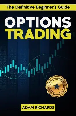 Comercio de opciones: La Guía Definitiva Para Principiantes: 11 Reglas a Seguir, 8 Errores de Novato a Evitar, 10 Estrategias Sencillas pero Rentables para Operar con Opciones. - Options Trading: The Definitive Beginner's Guide: 11 Rules to Follow, 8 Rookie Mistakes to Avoid, 10 Simple But Profitable Strategies t