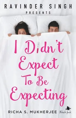 No esperaba estar esperando (Ravinder Singh Presents) - I Didn't Expect to be Expecting (Ravinder Singh Presents)