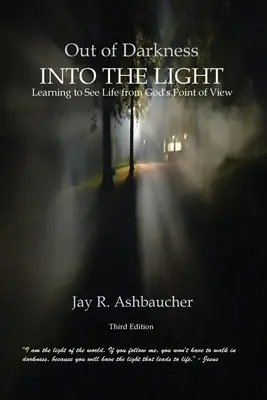 De las tinieblas a la luz: Aprender a ver la vida desde el punto de vista de Dios - Out of Darkness Into the Light: Learning to See Life from God's Point of View