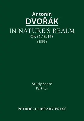 En el Reino de la Naturaleza, Op.91 / B.168: Partitura de estudio - In Nature's Realm, Op.91 / B.168: Study score