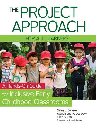 The Project Approach for All Learners: Guía práctica para aulas inclusivas de educación infantil - The Project Approach for All Learners: A Hands-On Guide for Inclusive Early Childhood Classrooms