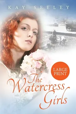 Las chicas del berro: Edición en letra grande - The Watercress Girls: Large Print Edition