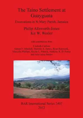 El asentamiento tano de Guayguata: Excavaciones en St Mary Parish, Jamaica - The Tano Settlement at Guayguata: Excavations in St Mary Parish, Jamaica