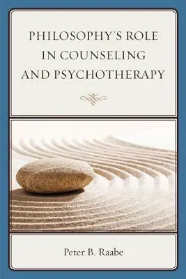 El papel de la filosofía en el asesoramiento y la psicoterapia - Philosophy's Role in Counseling and Psychotherapy