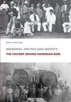 Cervecerías, política e identidad: La historia de la cerveza de Namibia - Breweries, Politics and Identity: The History Behind Namibia's Beer